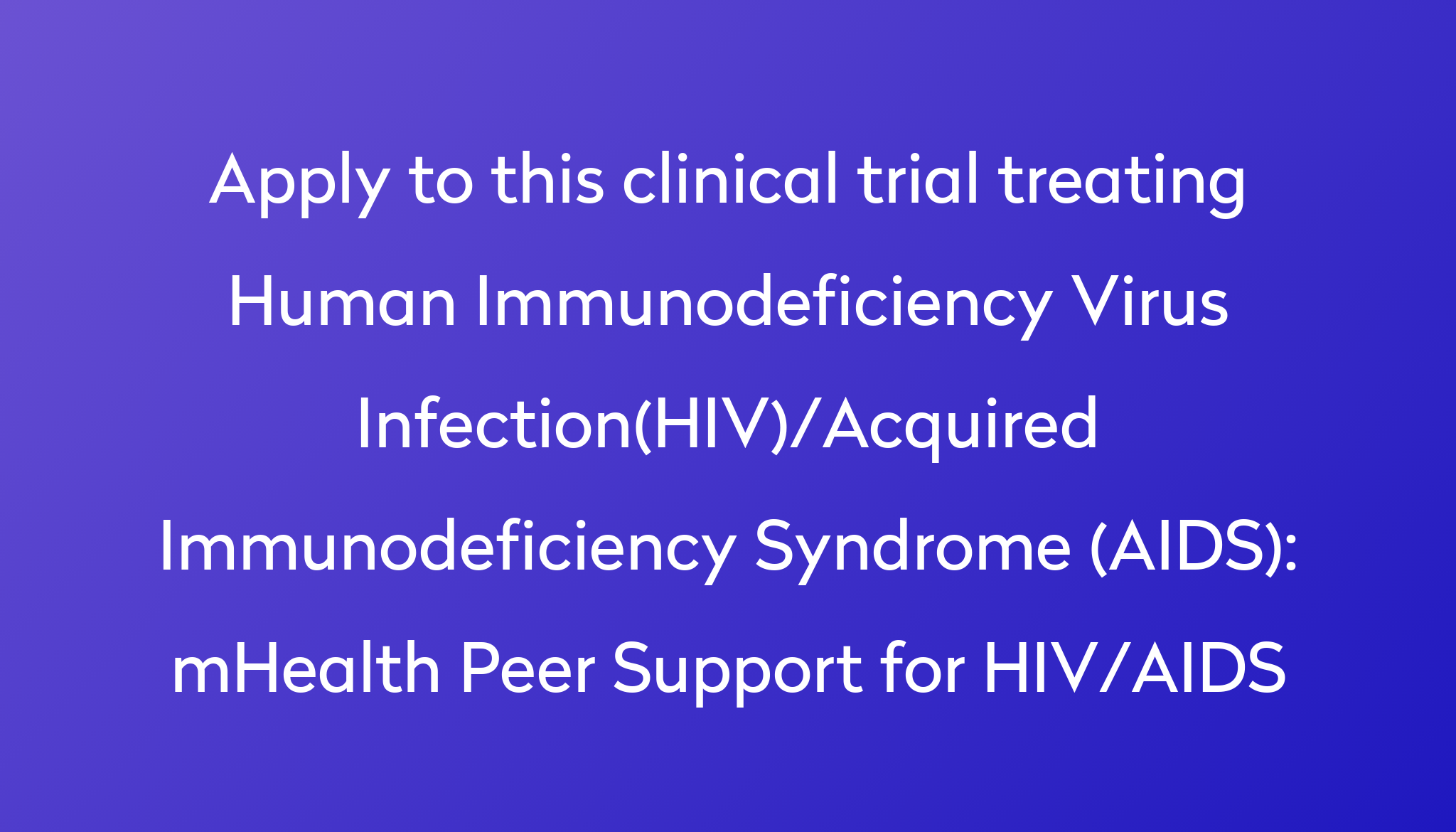 MHealth Peer Support For HIV AIDS Clinical Trial 2024 Power   AIDS 